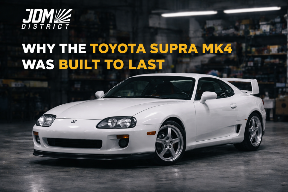 Why The S Toyota Supra MK4 Was Built To Last